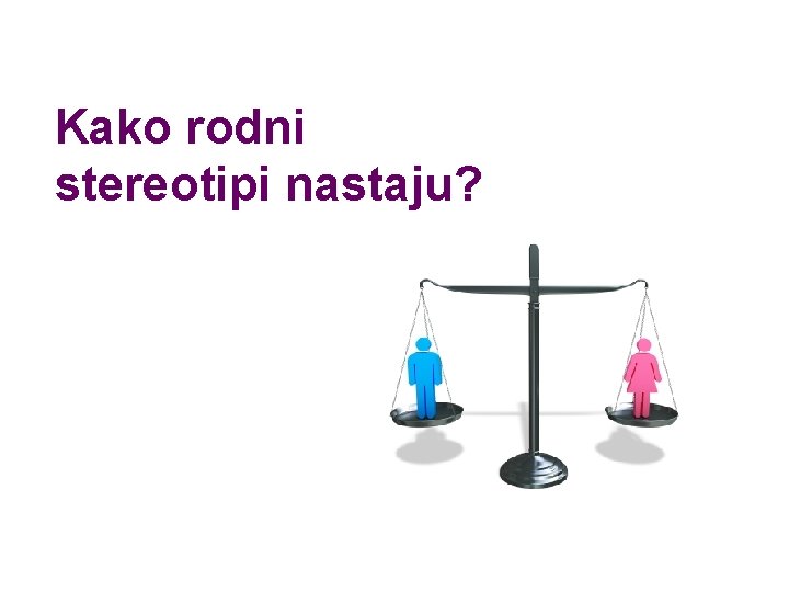 Kako rodni stereotipi nastaju? 