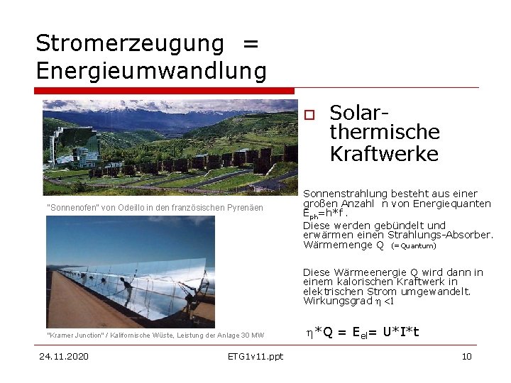 Stromerzeugung = Energieumwandlung "Sonnenofen" von Odeillo in den französischen Pyrenäen Solarthermische Kraftwerke Sonnenstrahlung besteht