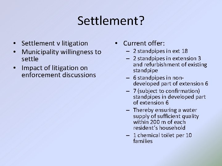 Settlement? • Settlement v litigation • Municipality willingness to settle • Impact of litigation