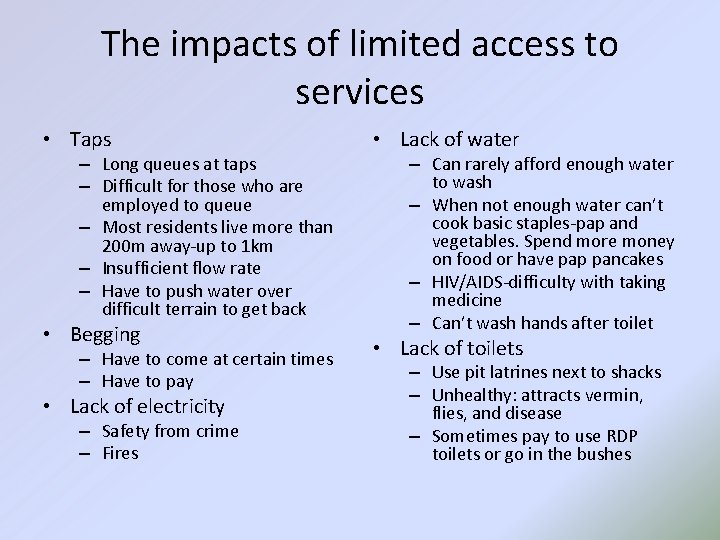 The impacts of limited access to services • Taps – Long queues at taps