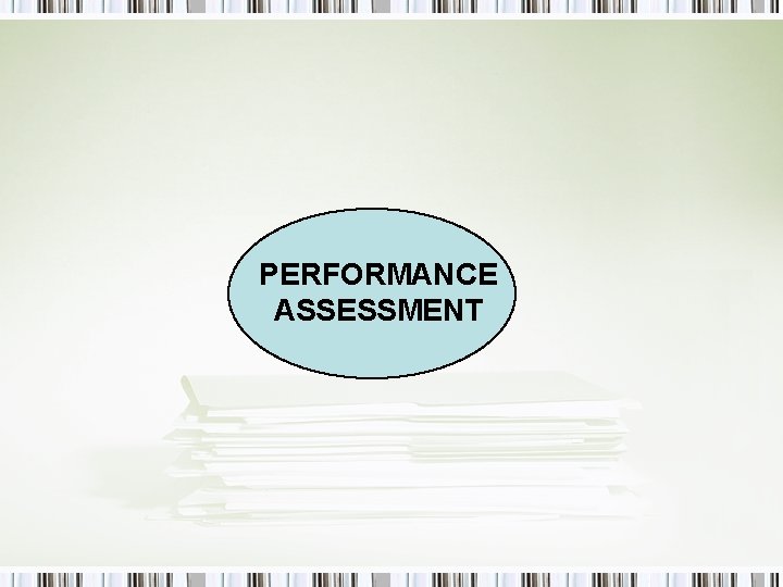 PERFORMANCE ASSESSMENT 