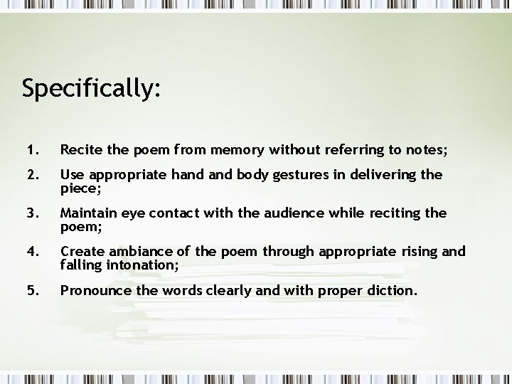Specifically: 1. Recite the poem from memory without referring to notes; 2. Use appropriate