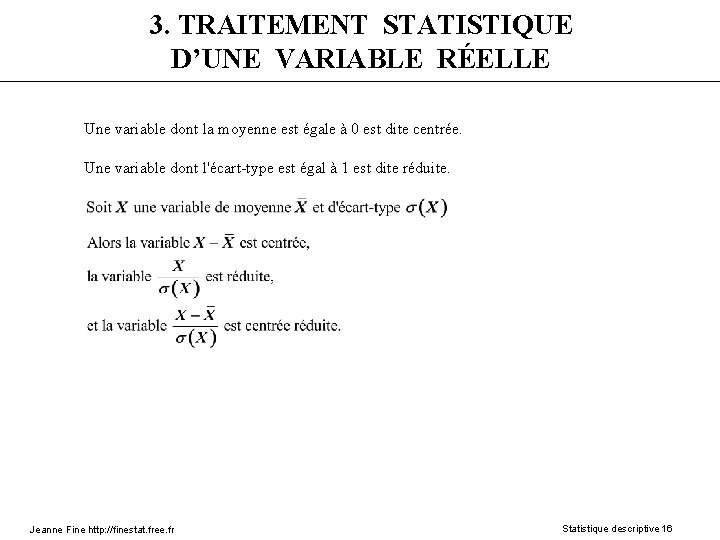 3. TRAITEMENT STATISTIQUE D’UNE VARIABLE RÉELLE Une variable dont la moyenne est égale à