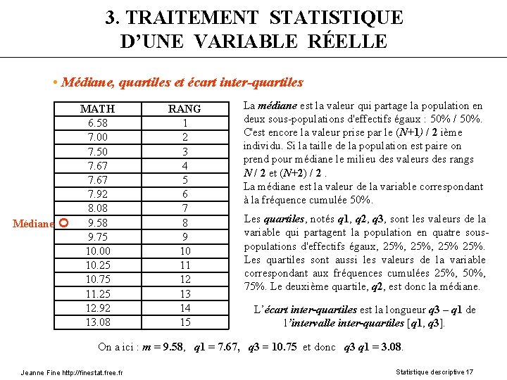 3. TRAITEMENT STATISTIQUE D’UNE VARIABLE RÉELLE • Médiane, quartiles et écart inter-quartiles MATH 6.