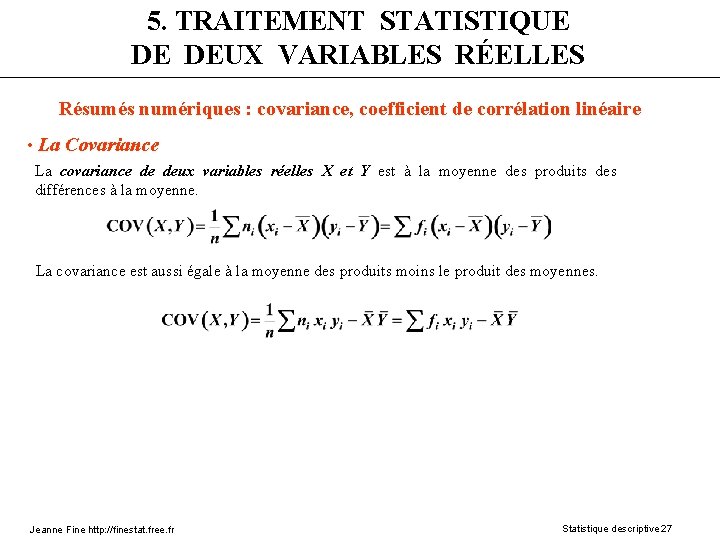5. TRAITEMENT STATISTIQUE DE DEUX VARIABLES RÉELLES Résumés numériques : covariance, coefficient de corrélation