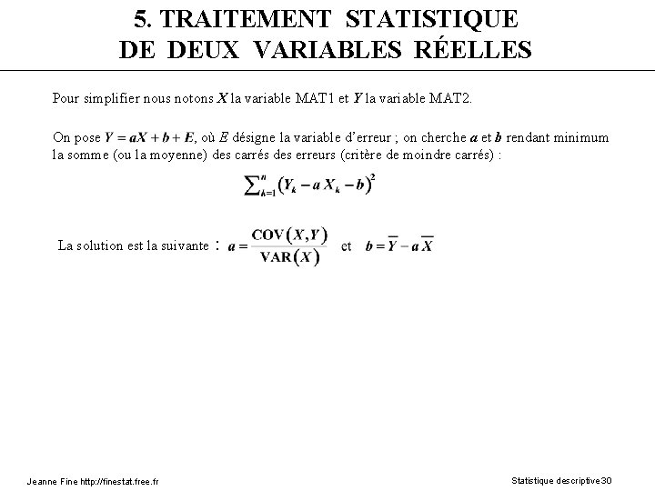 5. TRAITEMENT STATISTIQUE DE DEUX VARIABLES RÉELLES Pour simplifier nous notons X la variable