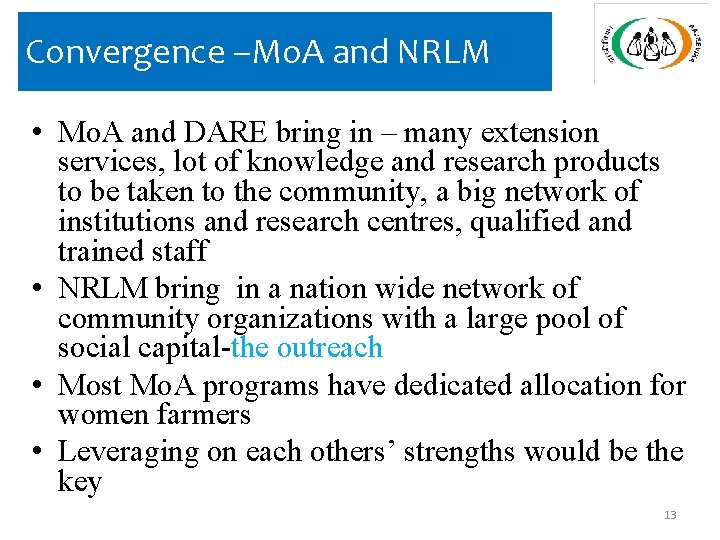 Convergence –Mo. A and NRLM • Mo. A and DARE bring in – many