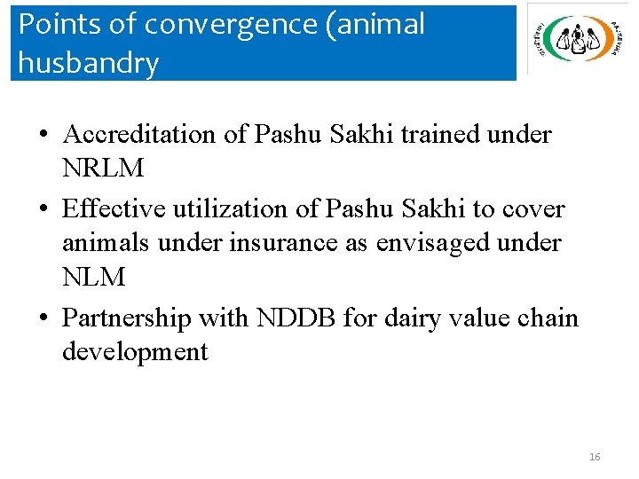 Points of convergence (animal husbandry • Accreditation of Pashu Sakhi trained under NRLM •