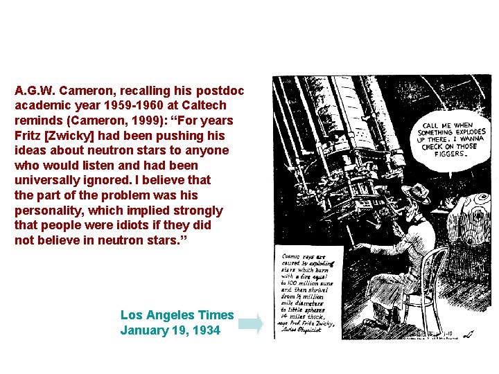 A. G. W. Cameron, recalling his postdoc academic year 1959 -1960 at Caltech reminds