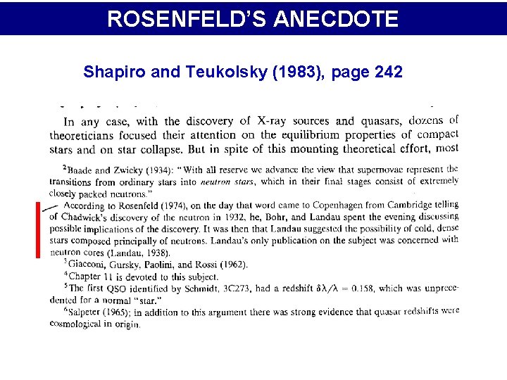 ROSENFELD’S ANECDOTE Shapiro and Teukolsky (1983), page 242 