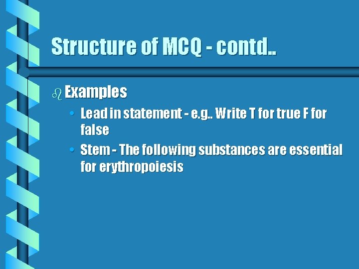 Structure of MCQ - contd. . b Examples • Lead in statement - e. Structure of MCQ - contd. . b Examples • Lead in statement - e.