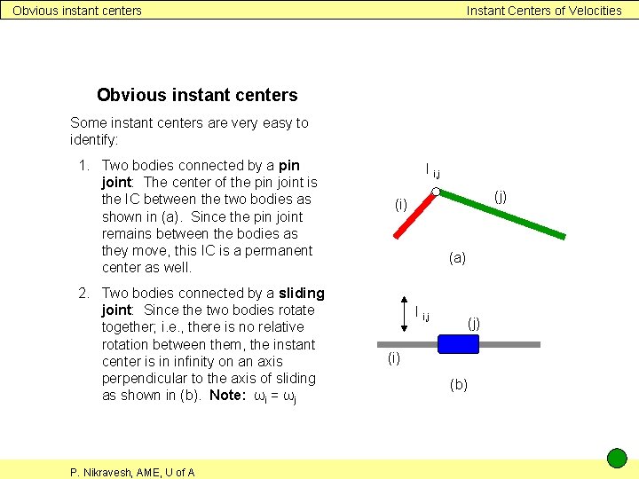 Obvious instant centers Instant Centers of Velocities Obvious instant centers Some instant centers are
