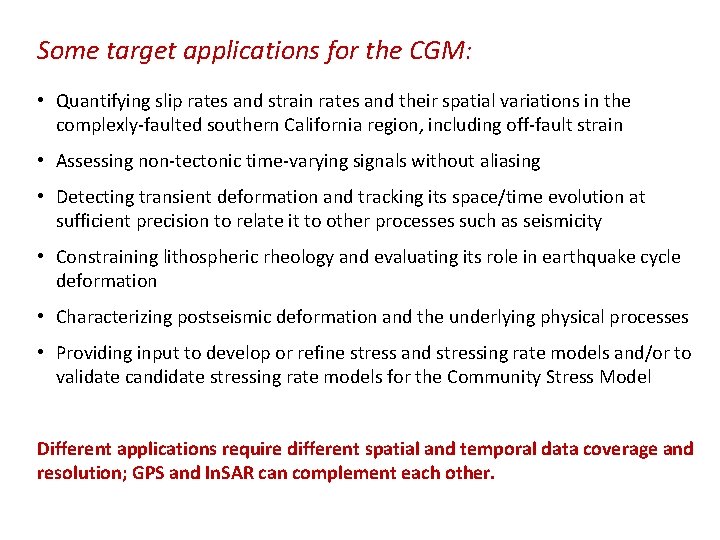 Some target applications for the CGM: • Quantifying slip rates and strain rates and
