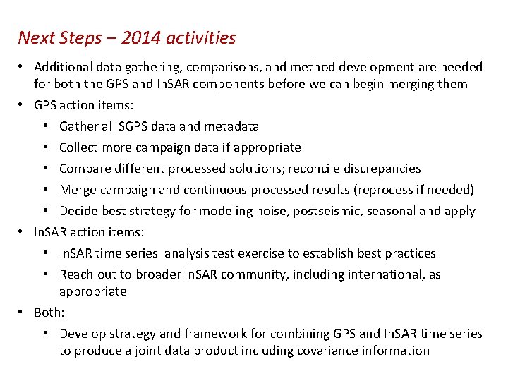 Next Steps – 2014 activities • Additional data gathering, comparisons, and method development are