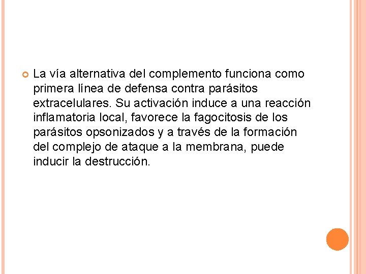  La vía alternativa del complemento funciona como primera línea de defensa contra parásitos