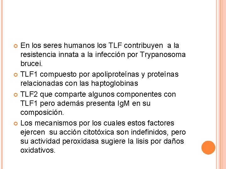 En los seres humanos los TLF contribuyen a la resistencia innata a la infección