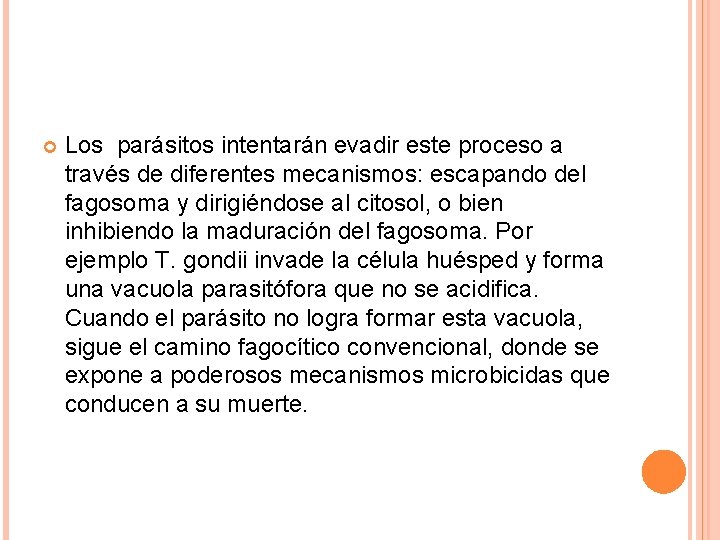  Los parásitos intentarán evadir este proceso a través de diferentes mecanismos: escapando del