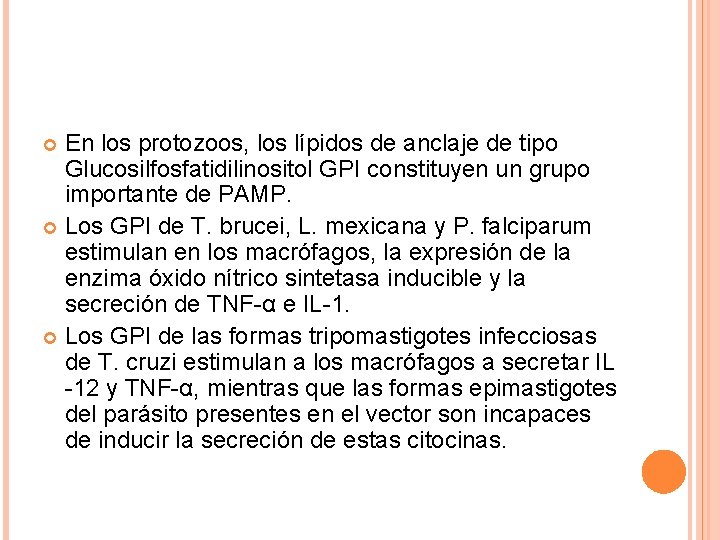 En los protozoos, los lípidos de anclaje de tipo Glucosilfosfatidilinositol GPI constituyen un grupo