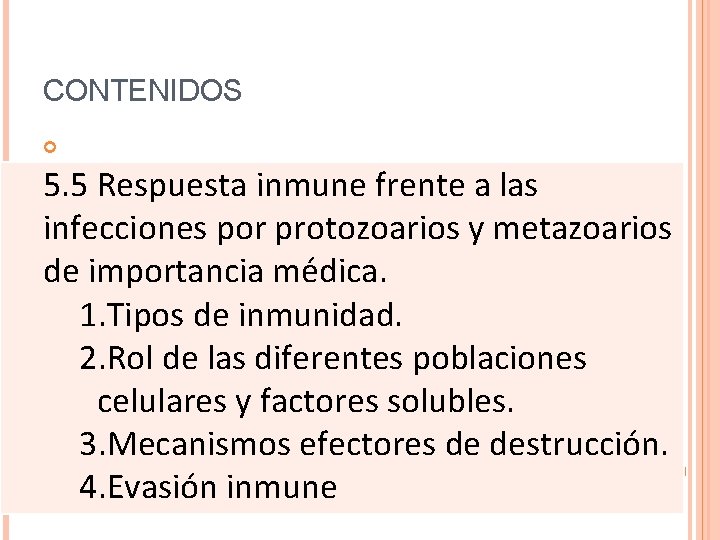 CONTENIDOS 5. 5 Respuesta inmune frente a las infecciones por protozoarios y metazoarios de