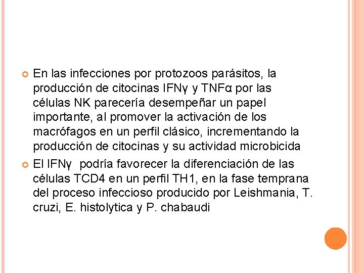 En las infecciones por protozoos parásitos, la producción de citocinas IFNγ y TNFα por