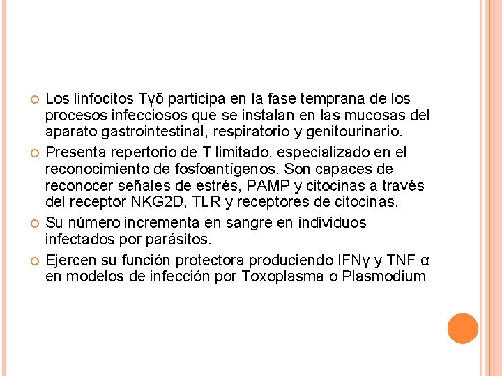  Los linfocitos Tγδ participa en la fase temprana de los procesos infecciosos que