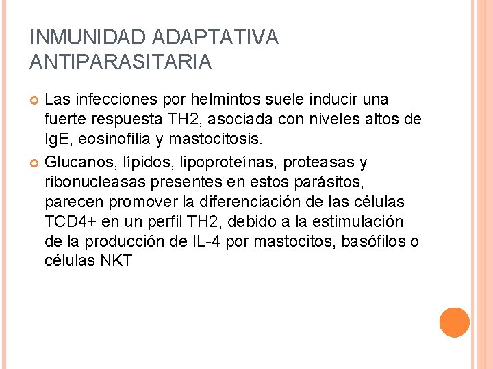 INMUNIDAD ADAPTATIVA ANTIPARASITARIA Las infecciones por helmintos suele inducir una fuerte respuesta TH 2,