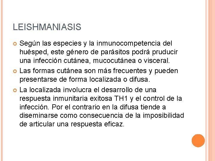 LEISHMANIASIS Según las especies y la inmunocompetencia del huésped, este género de parásitos podrá