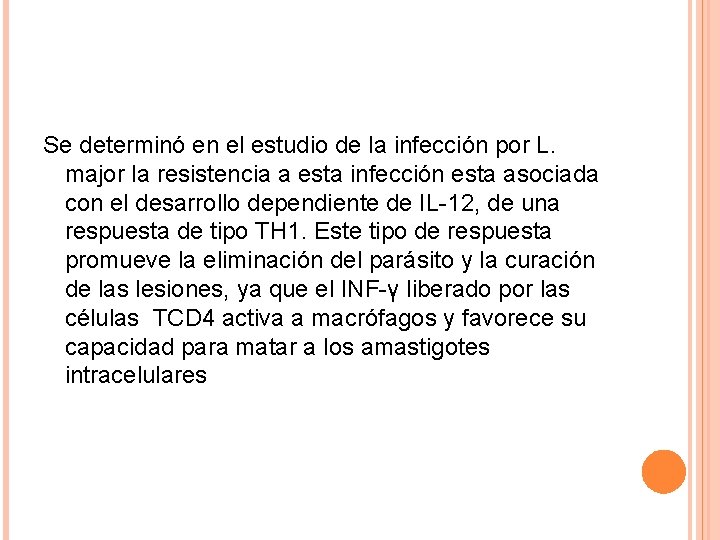 Se determinó en el estudio de la infección por L. major la resistencia a