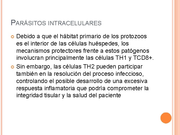 PARÁSITOS INTRACELULARES Debido a que el hábitat primario de los protozoos es el interior