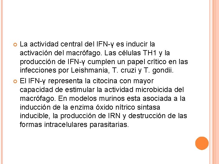 La actividad central del IFN-γ es inducir la activación del macrófago. Las células TH