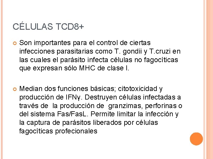 CÉLULAS TCD 8+ Son importantes para el control de ciertas infecciones parasitarias como T.