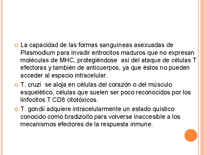  La capacidad de las formas sanguíneas asexuadas de Plasmodium para invadir eritrocitos maduros