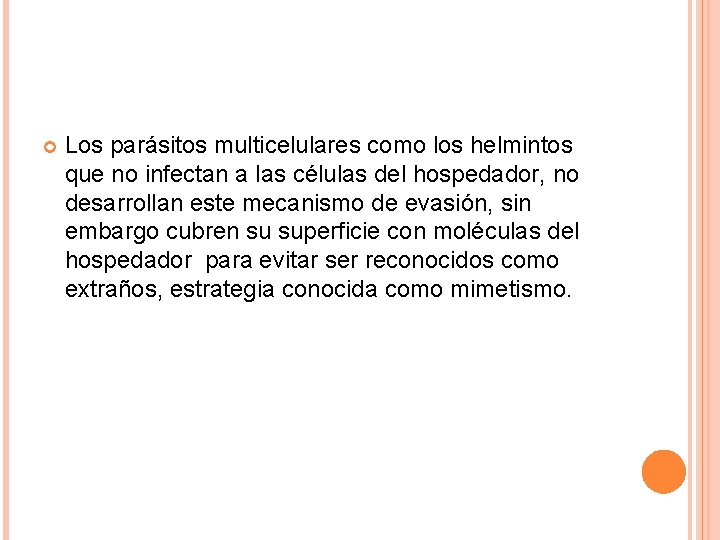  Los parásitos multicelulares como los helmintos que no infectan a las células del