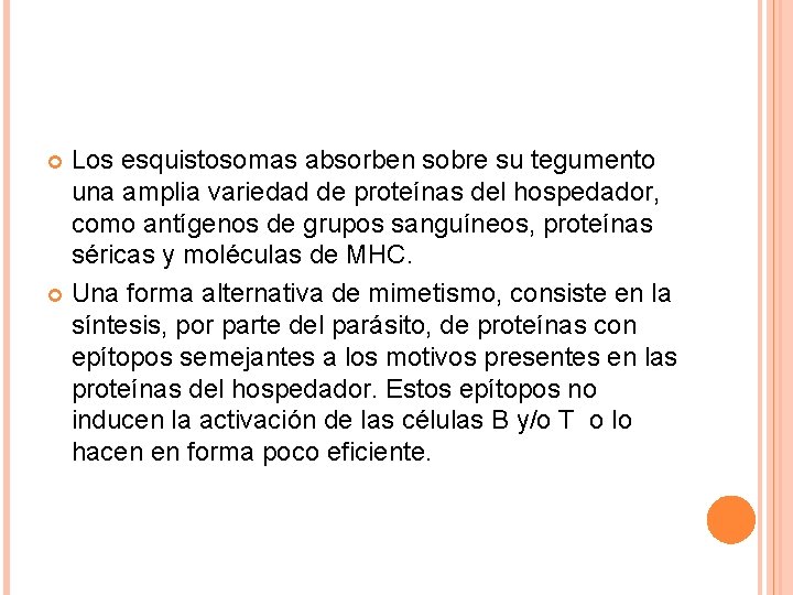 Los esquistosomas absorben sobre su tegumento una amplia variedad de proteínas del hospedador, como