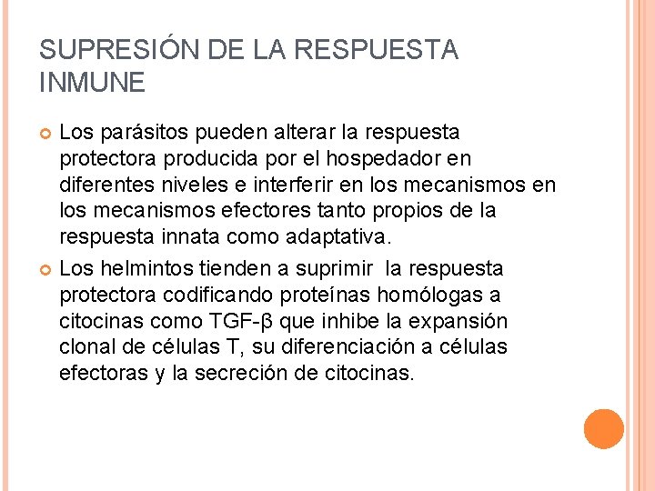 SUPRESIÓN DE LA RESPUESTA INMUNE Los parásitos pueden alterar la respuesta protectora producida por