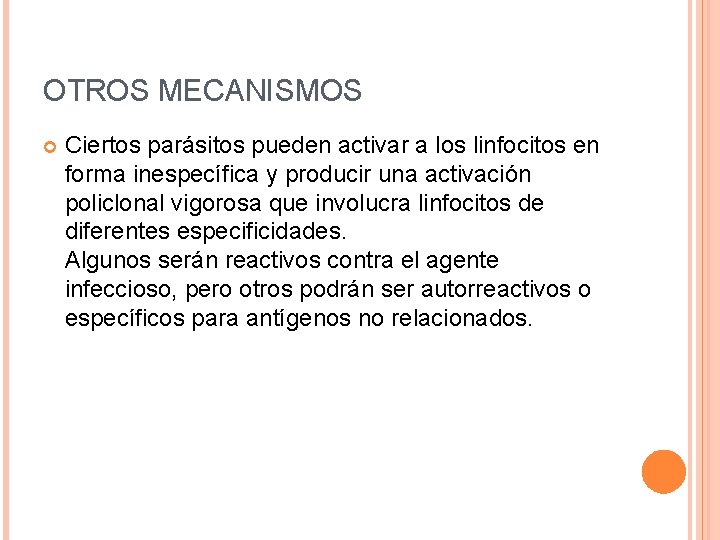 OTROS MECANISMOS Ciertos parásitos pueden activar a los linfocitos en forma inespecífica y producir