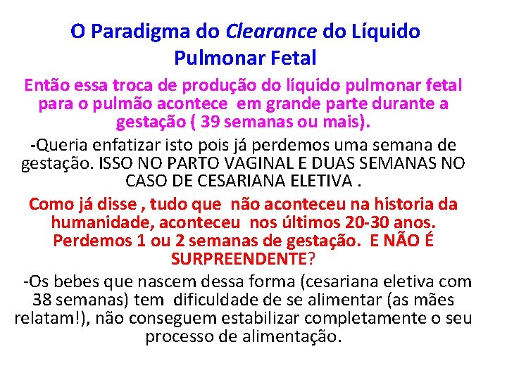 O Paradigma do Clearance do Líquido Pulmonar Fetal Então essa troca de produção do