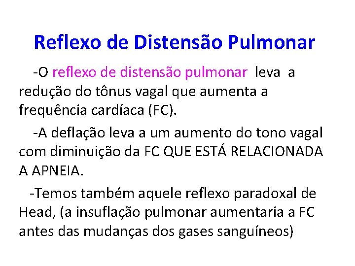 Reflexo de Distensão Pulmonar -O reflexo de distensão pulmonar leva a redução do tônus