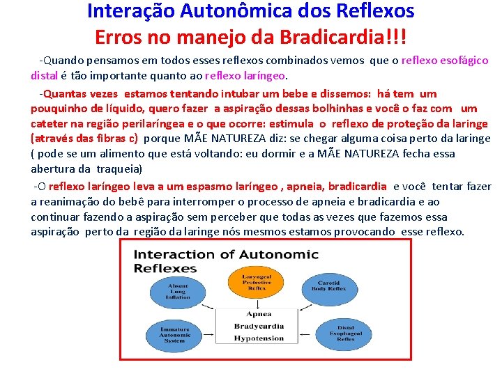 Interação Autonômica dos Reflexos Erros no manejo da Bradicardia!!! -Quando pensamos em todos esses