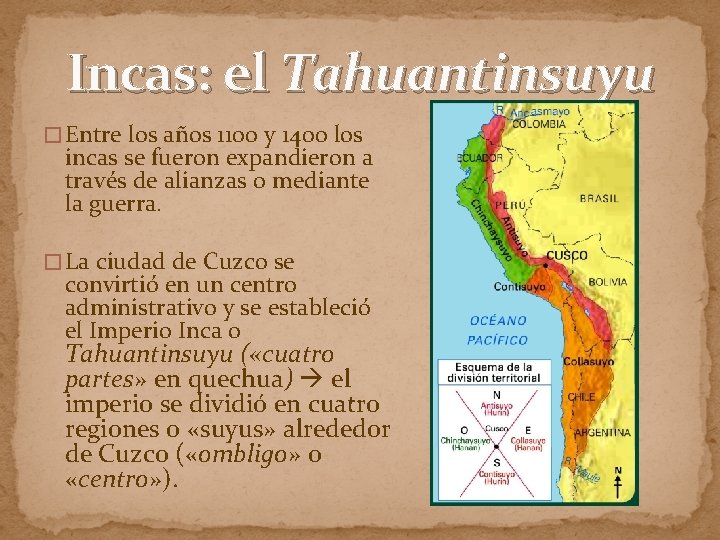 Incas: el Tahuantinsuyu � Entre los años 1100 y 1400 los incas se fueron