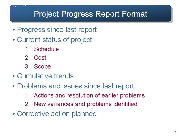 Project Progress Report Format • Progress since last report • Current status of project Project Progress Report Format • Progress since last report • Current status of project