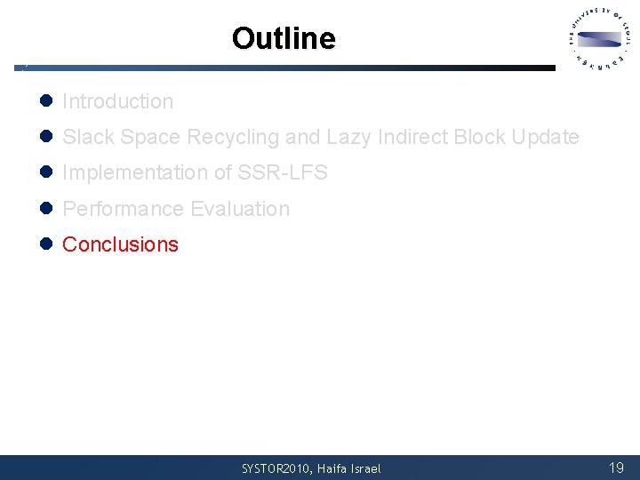 Outline l Introduction l Slack Space Recycling and Lazy Indirect Block Update l Implementation Outline l Introduction l Slack Space Recycling and Lazy Indirect Block Update l Implementation