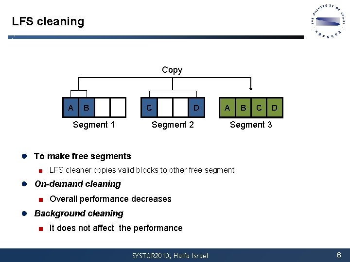LFS cleaning Copy A B Segment 1 C D Segment 2 A B C LFS cleaning Copy A B Segment 1 C D Segment 2 A B C