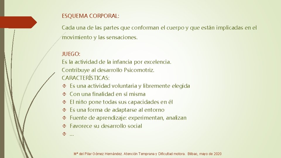 ESQUEMA CORPORAL: Cada una de las partes que conforman el cuerpo y que están