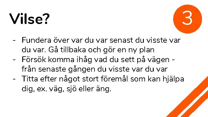 Vilse? 3 - Fundera över var du var senast du visste var du var.