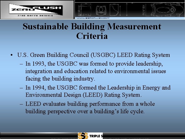 Sustainable Building Measurement Criteria • U. S. Green Building Council (USGBC) LEED Rating System