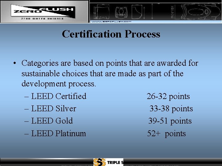 Certification Process • Categories are based on points that are awarded for sustainable choices