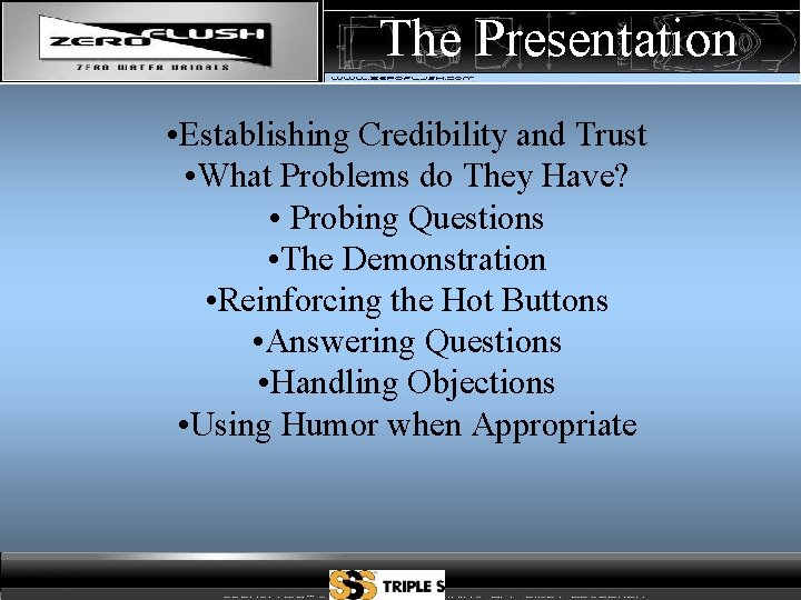 The Presentation • Establishing Credibility and Trust • What Problems do They Have? •