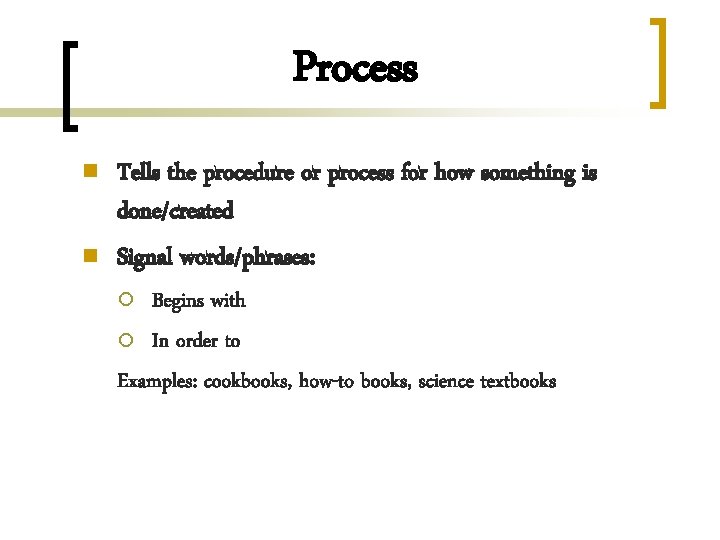 Process n n Tells the procedure or process for how something is done/created Signal