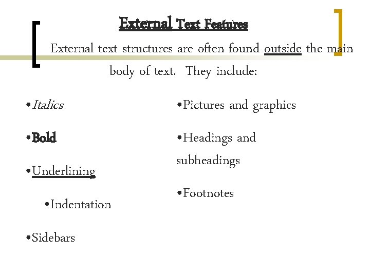 External Text Features External text structures are often found outside the main body of